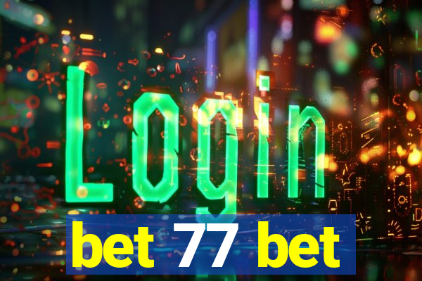 bet 77 bet